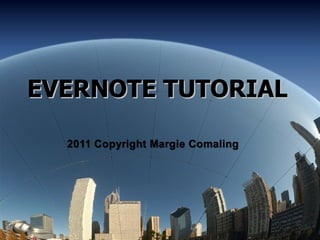 EVERNOTE TUTORIAL
 