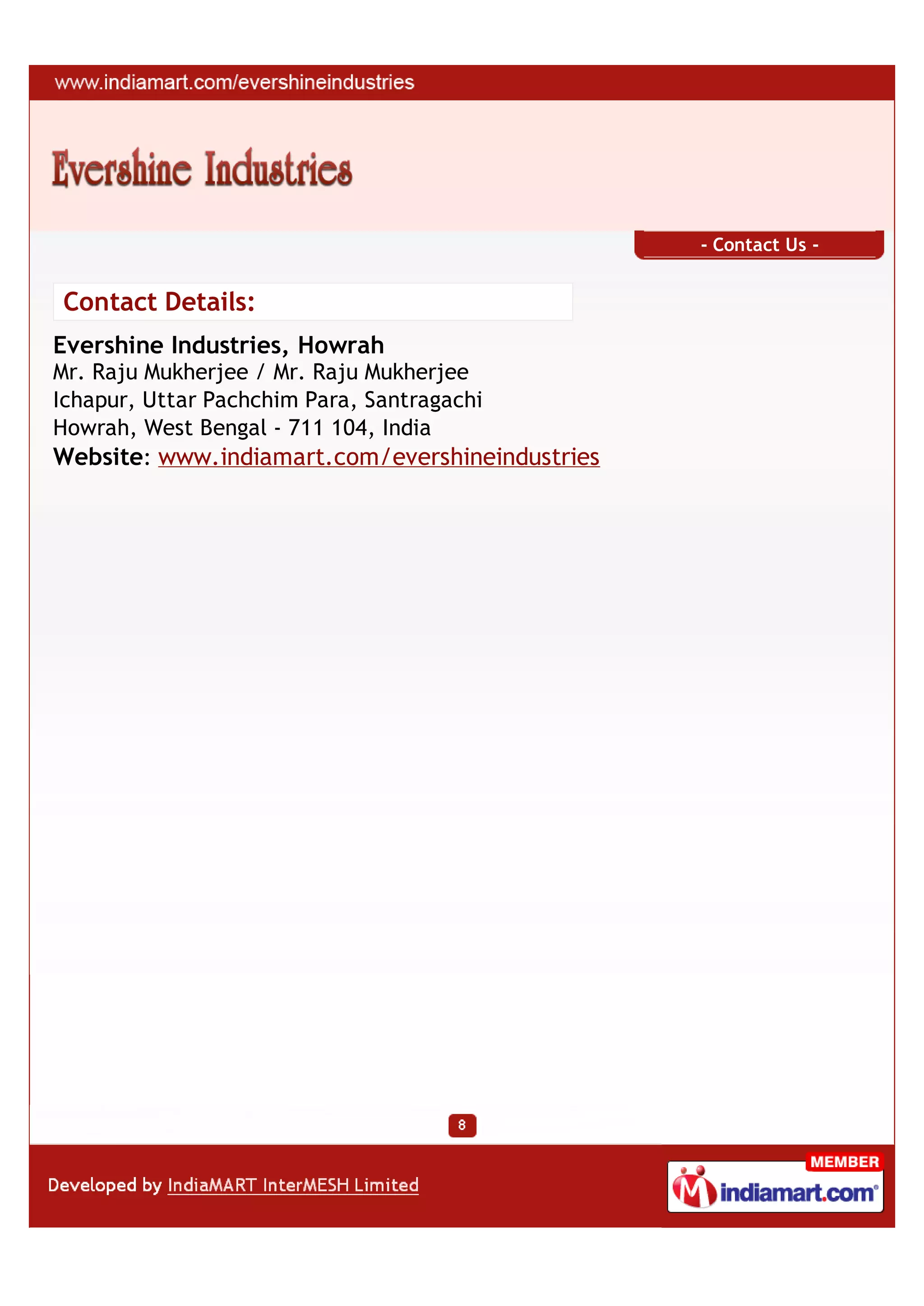 - Contact Us -


Contact Details:
Evershine Industries, Howrah
Mr. Raju Mukherjee / Mr. Raju Mukherjee
Ichapur, Uttar Pachchim Para, Santragachi
Howrah, West Bengal - 711 104, India
Website: www.indiamart.com/evershineindustries
 