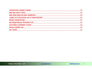 Fondacioni i Rinisë Islame — Cyrih www.islamischen.ch e-mail: info@islamischen.ch 7
AUSTRALOPITHEKUS: MAJMUNAT E ZHDUKUR...............................................................................................................................................................219
RENDI HOMO: NJERZIT E VËRTETË...............................................................................................................................................................................222
HOMO SAPIENSI ARKAIK DHE NJERIU I NEANDERTHALIT..............................................................................................................................................224
A MUNDET JETA TË REZULTOJË NGA RASTI SIÇ TREGON EVOLUCIONI?........................................................................................................................226
PROTEINET SFIDOJNË RASTËSINË..................................................................................................................................................................................227
DUKE KËRKUAR PËRGJEGJET PËR KRIJIMIN E JETËS.....................................................................................................................................................232
PAVLEFSHMËRIA E EKSPERIMENTIT TË MILERIT ............................................................................................................................................................234
MOLEKULA ÇUDIBËRËSE: ADN......................................................................................................................................................................................237
FAKTI I KRIJIMIT ..........................................................................................................................................................................................................241
 