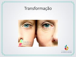 Transformação
 