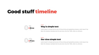 Way is simple text
# O n e
Our view simple text
# T w o
Good stuff timeline
 