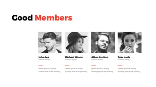 John doe
Good Members
Micheal Mirana Albert Inshten Jusy mulo
 