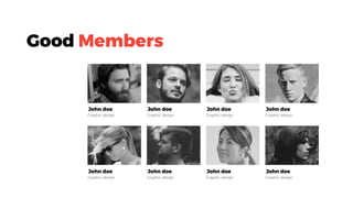 John doe John doe John doe John doe
John doe John doe John doe John doe
Good Members
 