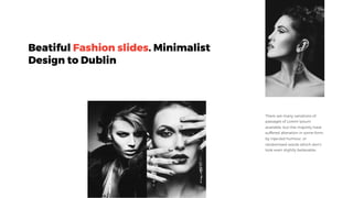 Beatiful Fashion slides. Minimalist
Design to Dublin
 