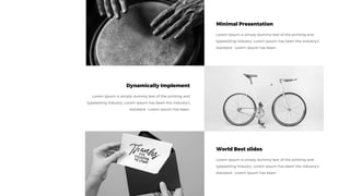 Minimal Presentation
World Best slides
Dynamically Implement
 