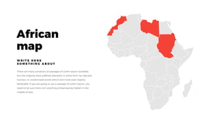 African
map
W R I T E H E R E
S O M E T H I N G A B O U T
 