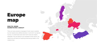 Europe
map
W R I T E H E R E
S O M E T H I N G A B O U T
 
