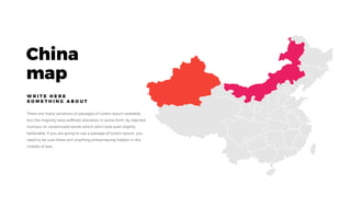 China
map
W R I T E H E R E
S O M E T H I N G A B O U T
 