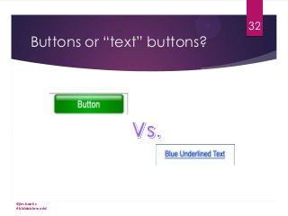 32

Buttons or “text” buttons?

@jimbanks
#biddableworld

 