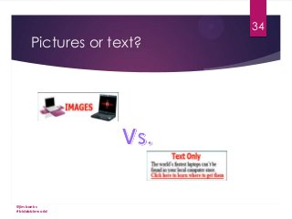 34

Pictures or text?

@jimbanks
#biddableworld

 