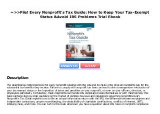 ~>>File! Every Nonprofit's Tax Guide: How to Keep Your Tax-Exempt
Status &Avoid IRS Problems Trial Ebook
The essential tax reference book for every nonprofit Dealing with the IRS and its rules is the price all nonprofits pay for the substantial tax benefits they receive. Failure to comply with nonprofit tax laws can lead to dire consequences--revocation of your tax-exempt status or the imposition of taxes and penalties on your nonprofit, or even on your officers, directors, or employees personally. Fortunately, most nonprofits can handle IRS compliance tasks themselves or with minimal help.This book contains step-by-step guidance on the myriad of complex tax laws and regulations governing nonprofits.Every Nonprofit's Tax Guide explains how to file an annual information return with the IRS, the difference between employees and independent contractors, proper recordkeeping, the deductibility of charitable contributions, conflicts of interest, UBTI, lobbying rules, and more. You can turn to this book whenever you have a question about IRS rules or nonprofit compliance issues.Make sure you and your nonprofit avoid IRS issues and problems with this comprehensive and thorough overview of nonprofit tax rules.
Description
The essential tax reference book for every nonprofit Dealing with the IRS and its rules is the price all nonprofits pay for the
substantial tax benefits they receive. Failure to comply with nonprofit tax laws can lead to dire consequences--revocation of
your tax-exempt status or the imposition of taxes and penalties on your nonprofit, or even on your officers, directors, or
employees personally. Fortunately, most nonprofits can handle IRS compliance tasks themselves or with minimal help.This
book contains step-by-step guidance on the myriad of complex tax laws and regulations governing nonprofits.Every
Nonprofit's Tax Guide explains how to file an annual information return with the IRS, the difference between employees and
independent contractors, proper recordkeeping, the deductibility of charitable contributions, conflicts of interest, UBTI,
lobbying rules, and more. You can turn to this book whenever you have a question about IRS rules or nonprofit compliance
 