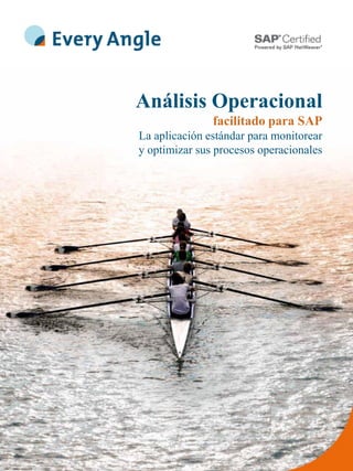 Análisis Operacional
facilitado para SAP
La aplicación estándar para monitorear
y optimizar sus procesos operacionales
 