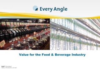 Value for the Food & Beverage Industry
 