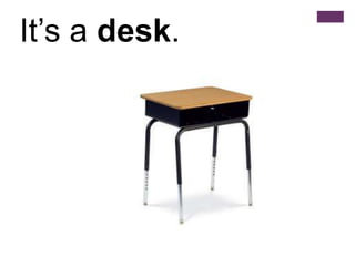 It’s a desk.
 