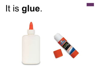 It is glue.
 