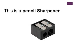 This is a pencil Sharpener.
 