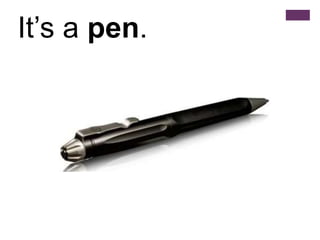 It’s a pen.
 
