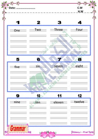 Date: ……………………… C.W
H.W
15
One Two
ears
fingers
Four
ears
fingers
Three
ears
fingers
five eight
ears
fingers
six
ears
fingers
seven
ears
fingers
nine twelve
ears
fingers
ten
ears
fingers
eleven
ears
fingers
 