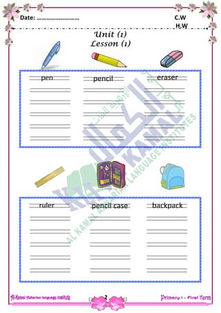 Date: ……………………… C.W
H.W
2
eraser
ears
fingers
pencil
ears
fingers
pen
backpack
ears
fingers
pencil case
ears
fingers
ruler
 