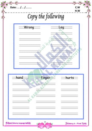 Date: …… /…… /…………… C.W
H.W
15
hurts
ears
fingers
finger
ears
fingers
hand
Leg
ears
fingers
Wrong
 