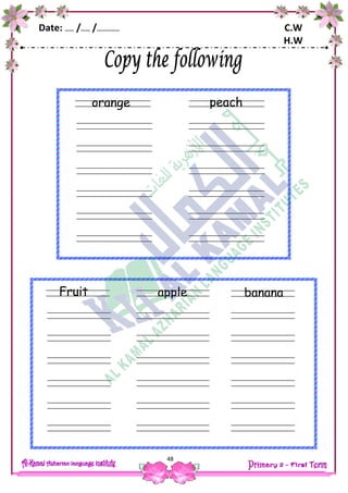Date: …… /…… /…………… C.W
H.W
48
peach
ears
fingers
orange
banana
ears
fingers
apple
ears
fingers
Fruit
 