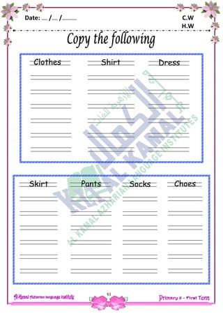 Date: …… /…… /…………… C.W
H.W
61
Dress
ears
fingers
Shirt
ears
fingers
Clothes
Skirt Socks ChoesPants
 