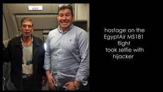 hostage on the
EgyptAir MS181
flight
took selfie with
hijacker
 
