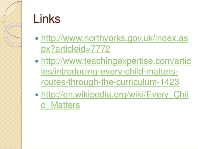 every child matters a uk government The statement that ‘every child matters’ is, whether deliberately or not, in itself somewhat the uk government has traditionally. every child matters a uk government The statement that ‘every child matters’ is, whether deliberately or not, in itself somewhat the uk government has traditionally.