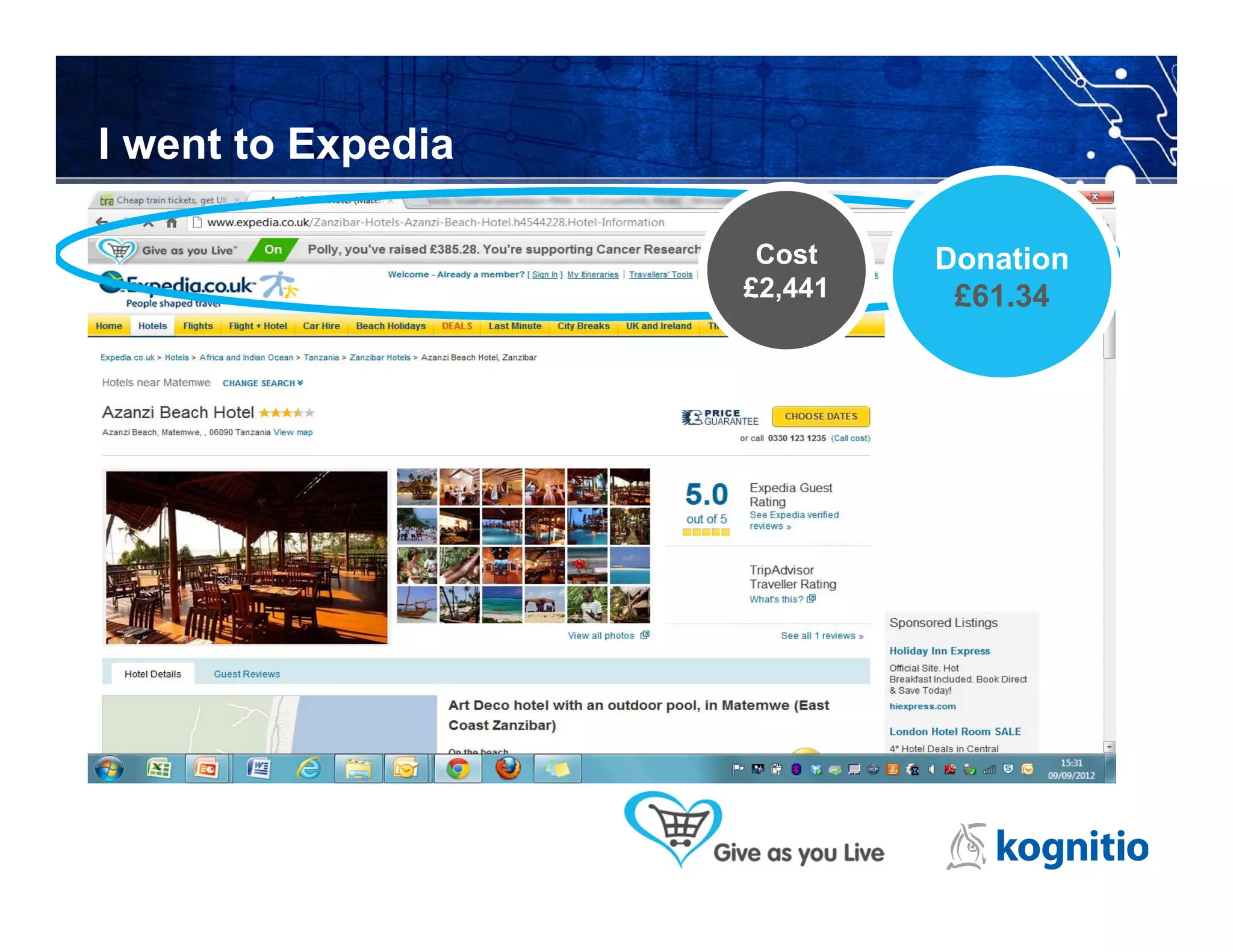 I went to Expedia

                     Cost    Donation
                    £2,441    £61.34
 