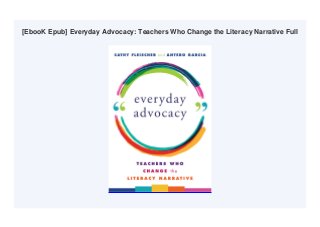 [EbooK Epub] Everyday Advocacy: Teachers Who Change the Literacy Narrative Full
 
