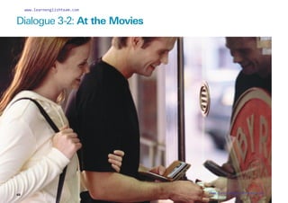 Dialogue 3-2: At the Movies
48
www.learnenglishteam.com
www.learnenglishteam.com
 