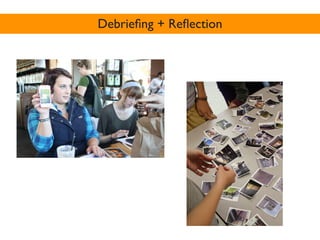 Debrieﬁng + Reﬂection
 