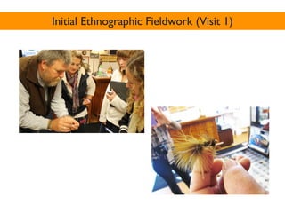 Initial Ethnographic Fieldwork (Visit 1)
 