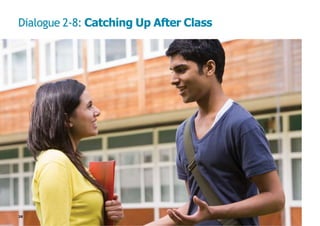 Dialogue 2-8: Catching Up After Class
38
 