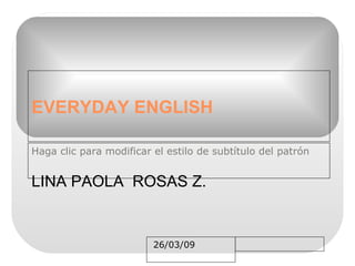 EVERYDAY ENGLISH  LINA PAOLA  ROSAS Z. 