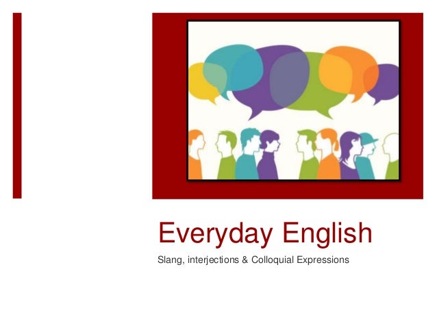 Everyday English Slang Interjections Colloquial Expressions - 