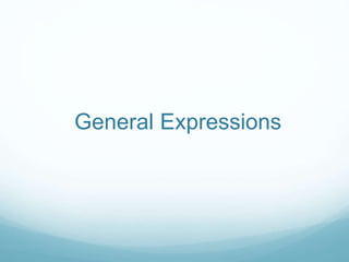 General Expressions
 