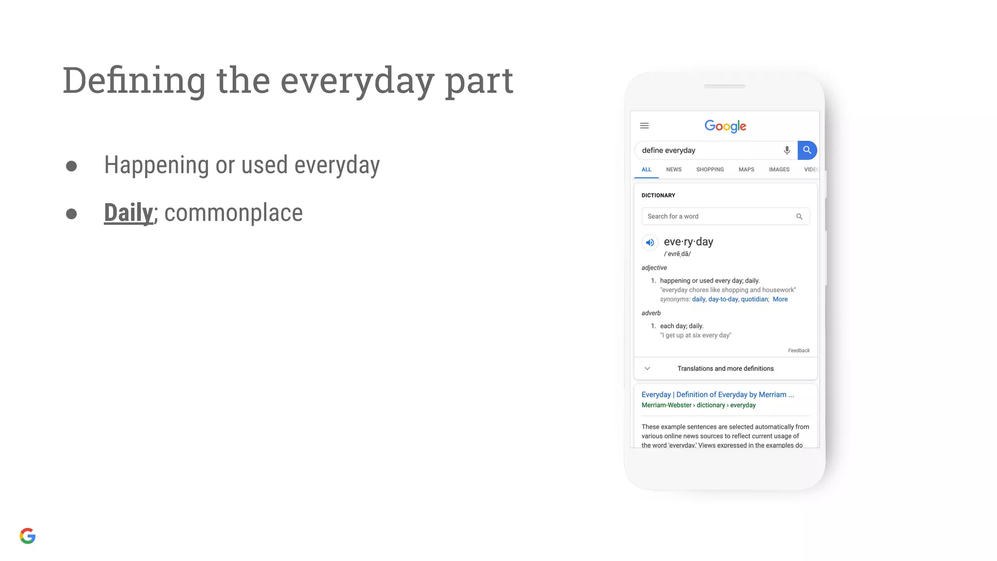 Deﬁning the everyday part
● Happening or used everyday
● Daily; commonplace
 