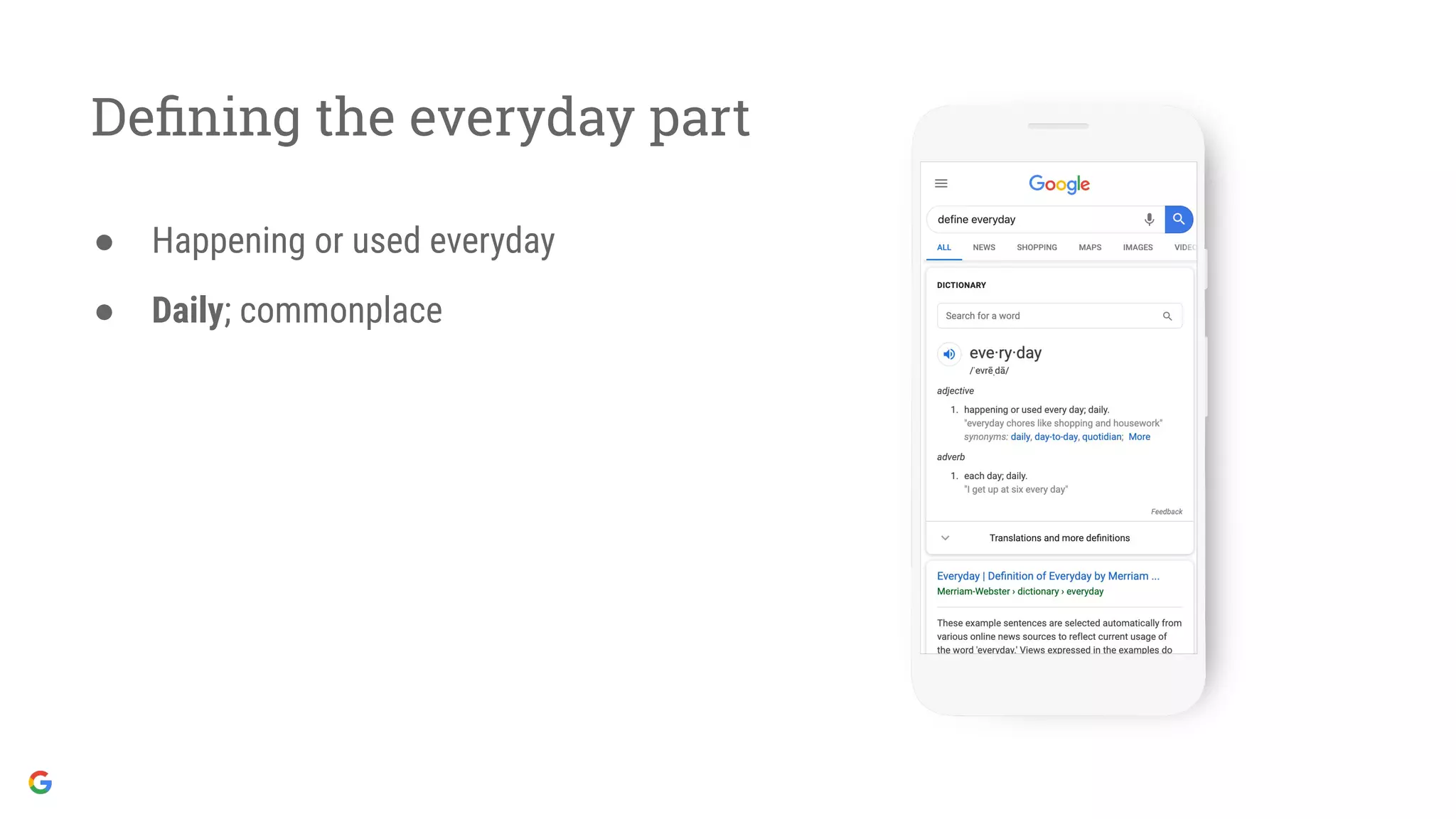 Deﬁning the everyday part
● Happening or used everyday
● Daily; commonplace
 