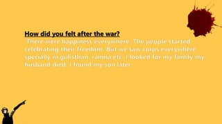 How did you felt after the war?
 