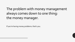 Money Management Prolems Everyday Money Management | PPTX