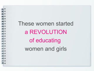 These women started a REVOLUTION of educating  women and girls 