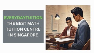 EVERYDAYTUITION
THE BEST MATH
TUITION CENTRE
IN SINGAPORE
 