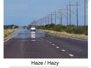 Haze / Hazy
 
