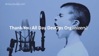 October 24, 2017
Thank You All Day DevOps Organizers!
 