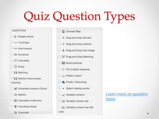 Quiz Question Types
Learn more on question
types
 