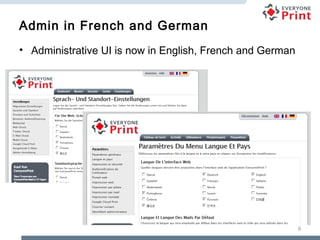 Admin in French and German
• Administrative UI is now in English, French and German

9

 
