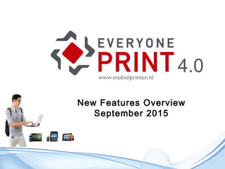 New Features Overview
September 2015
 