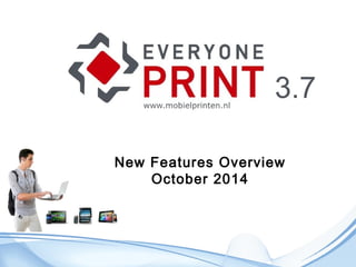 New Features Overview 
October 2014 
 