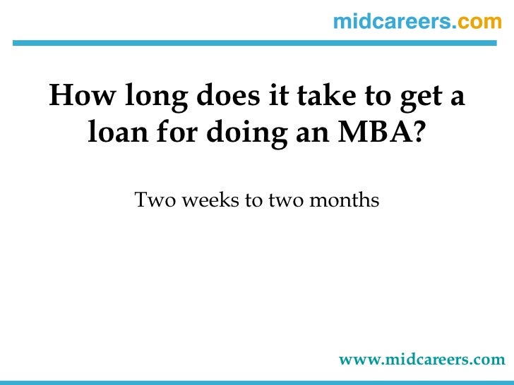 How Does It Take To Get A Mba Degree everyone s guide to mba education loans for working How Does It Take To Get A Mba Degree everyone s guide to mba education loans for working
